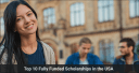 Top 10 fully funded Scholarships in the USA – Apply Now